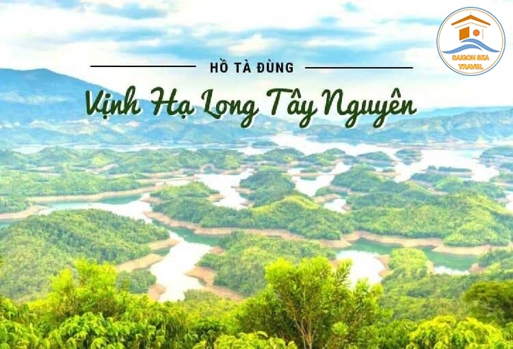 TP. HỒ CHÍ MINH - HỒ TÀ ĐÙNG (VỊNH HẠ LONG TÂY NGUYÊN) - THÁC LƯU LY